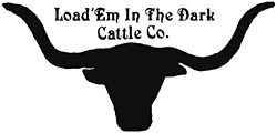 Load 'em in the Dark Cattle Company
